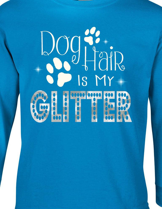 Dog Hair Is My Glitter Women's Long Sleeve