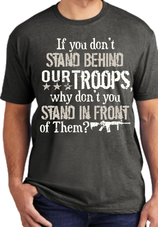 Don't Stand Behind/Front T-Shirt